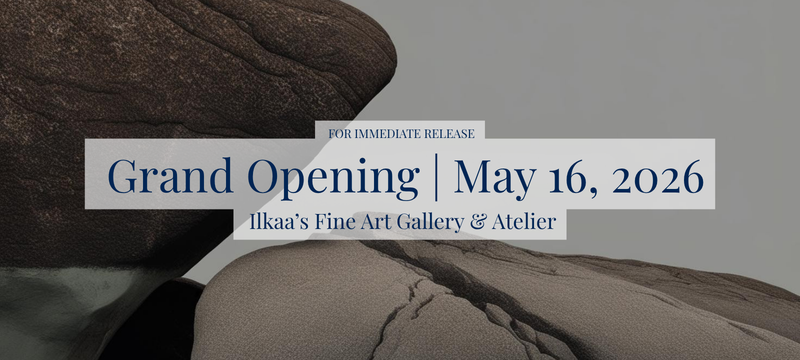 Ilkaa’s Fine Art Gallery Announces Grand Opening on May 16